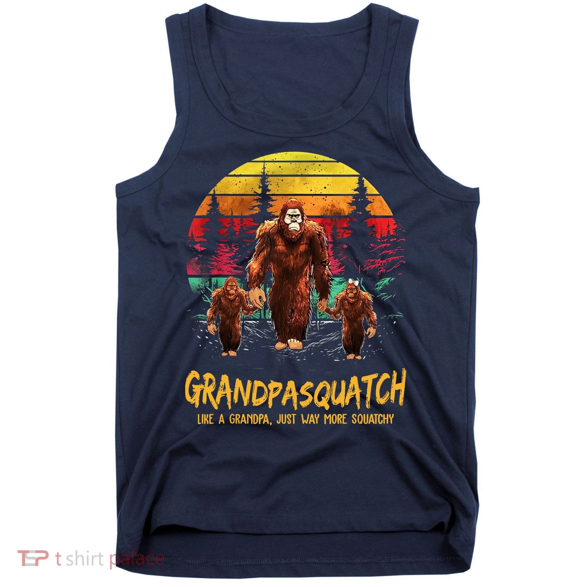 Grandpa Squatch Like A Grandpa Just Way More Squatchy Retro Tank Top