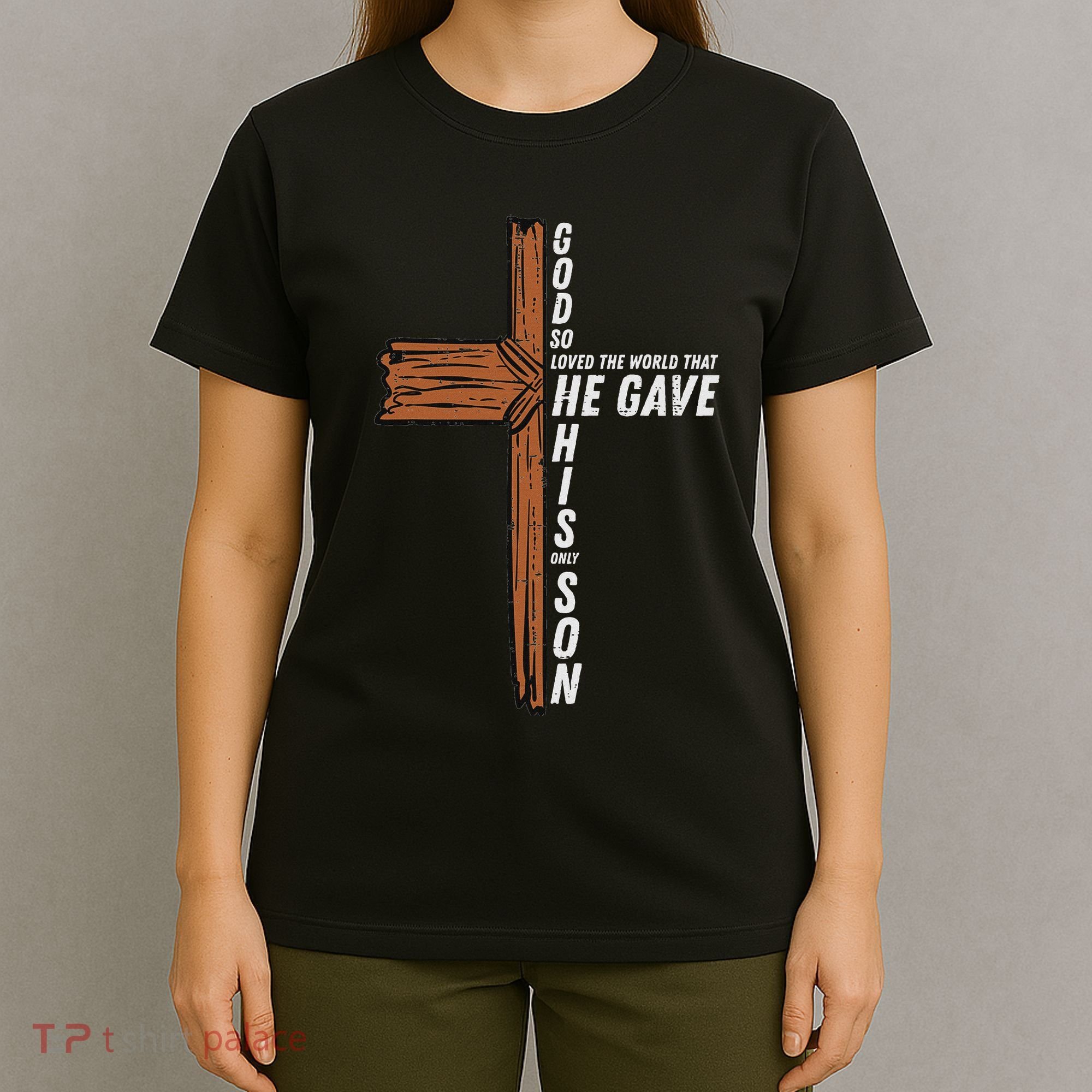 God So Loved The World John 3 16 Christian T-Shirt