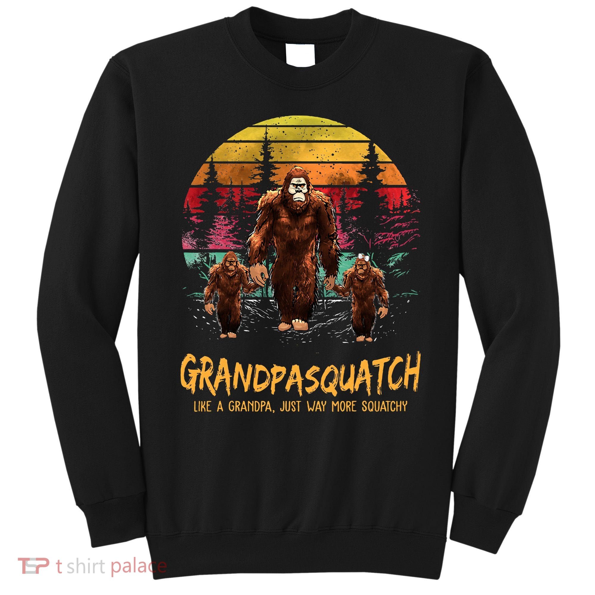 Grandpa Squatch Like A Grandpa Just Way More Squatchy Retro Sweatshirt
