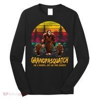 Grandpasquatch Sasquatch Like A Grandpa Just Way More Squatchy Long Sleeve Shirt thumb 0