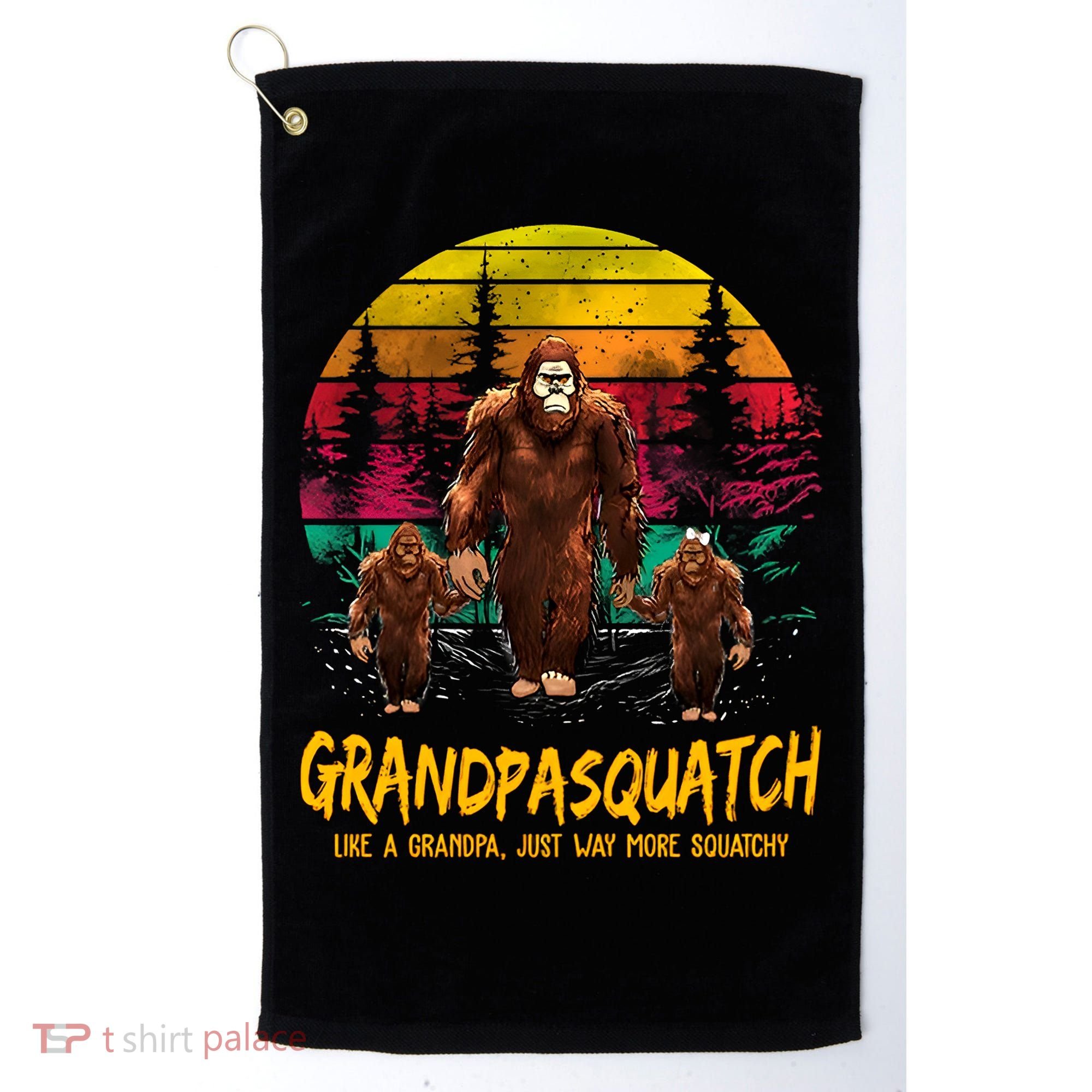 Grandpasquatch Sasquatch Like A Grandpa Just Way More Squatchy Golf Towel