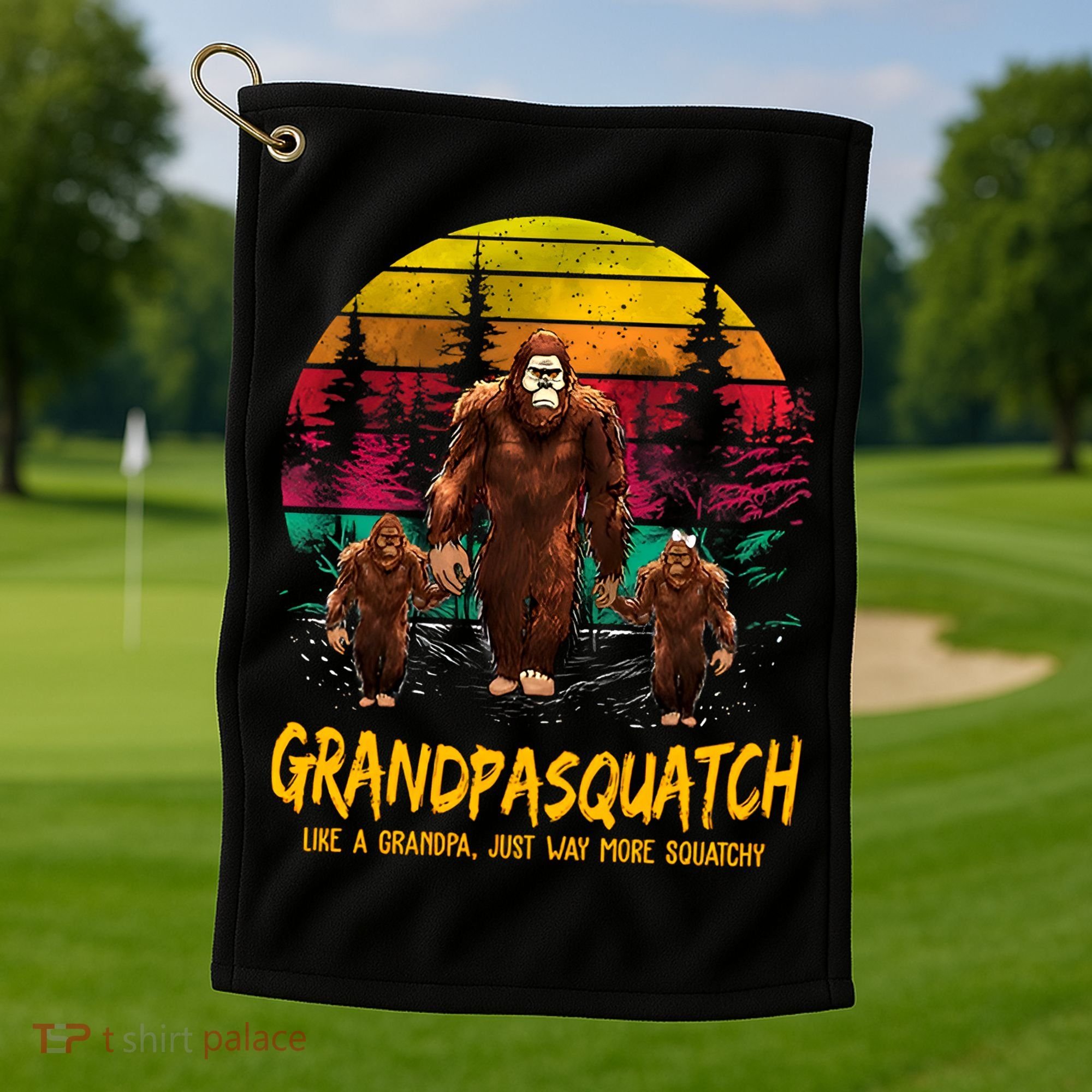 Grandpasquatch Sasquatch Like A Grandpa Just Way More Squatchy Golf Towel