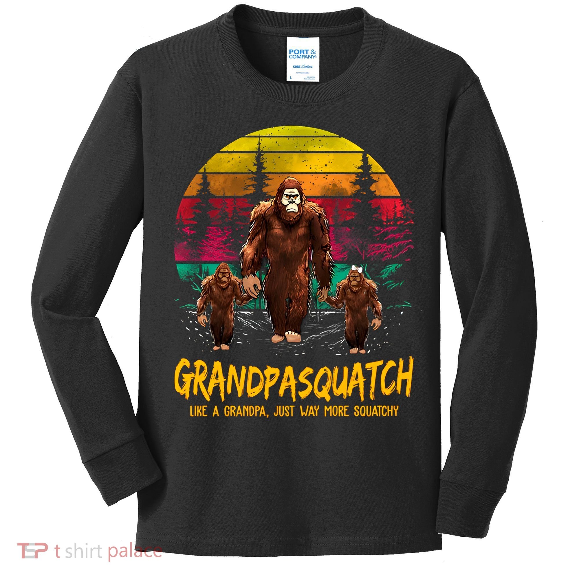 Grandpasquatch Sasquatch Like A Grandpa Just Way More Squatchy Kids Long Sleeve Shirt