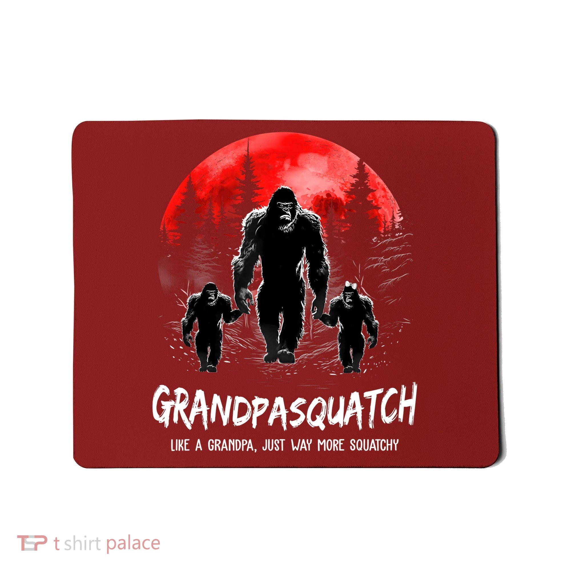 Grandpa Squatch Like A Grandpa Just Way More Squatchy Funny Mousepad