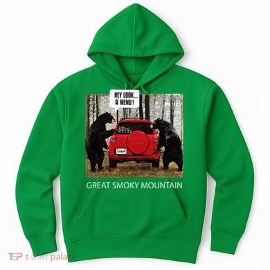 Great Smoky Mountain Bears Hey Look A Menu Hoodie