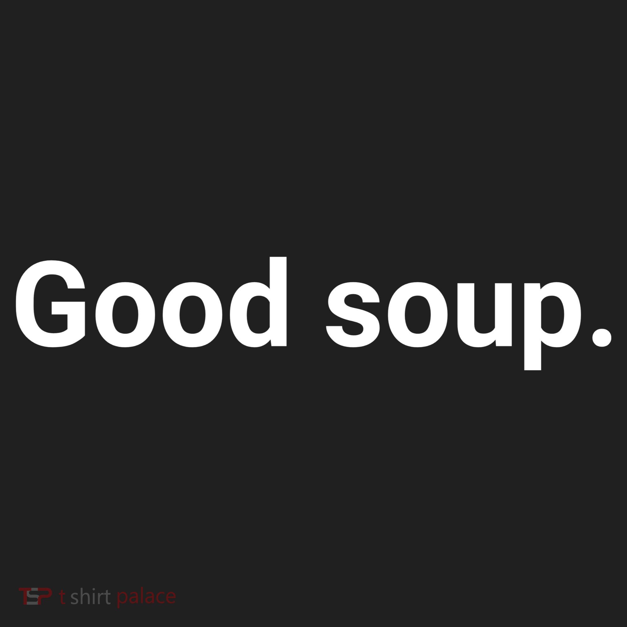 Good Soup Meme Funny Women's Sweatshirt