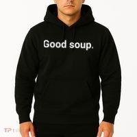 Good Soup Meme Funny Hoodie thumb 2
