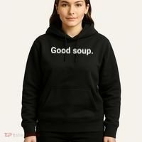 Good Soup Meme Funny Hoodie thumb 5