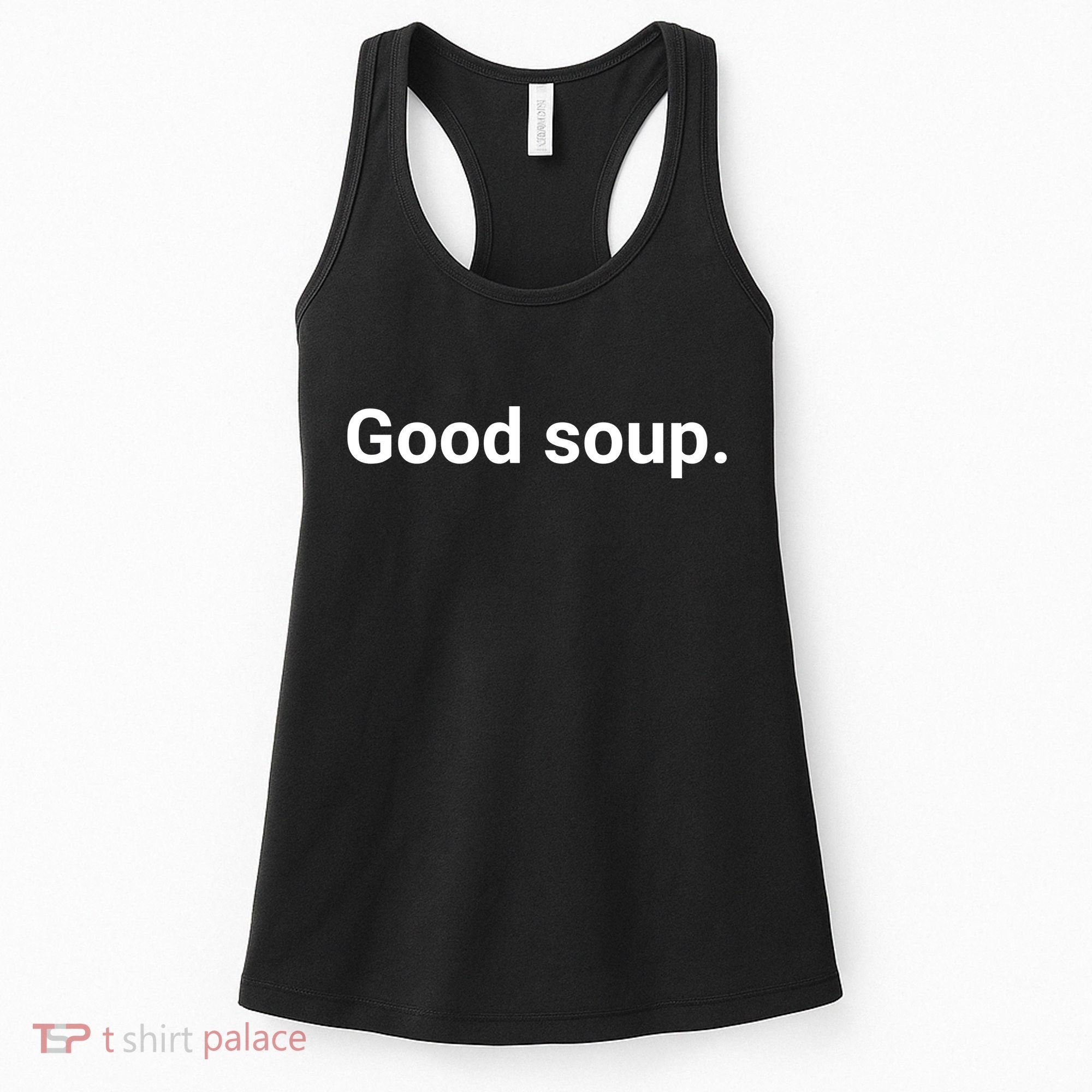 Good Soup Meme Funny Women's Tank Top