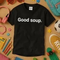 Good Soup Meme Funny Kids T-Shirt thumb 3