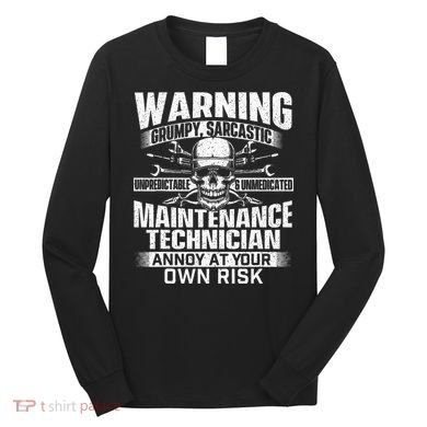 Grumpy Sarcastic Maintenance Technician Repairman Handyman Long Sleeve Shirt