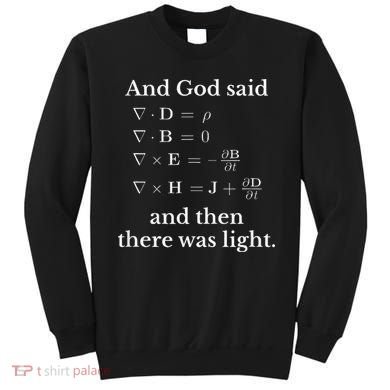 God Said MaxwellS Equations Integral Form Geeks Sweatshirt
