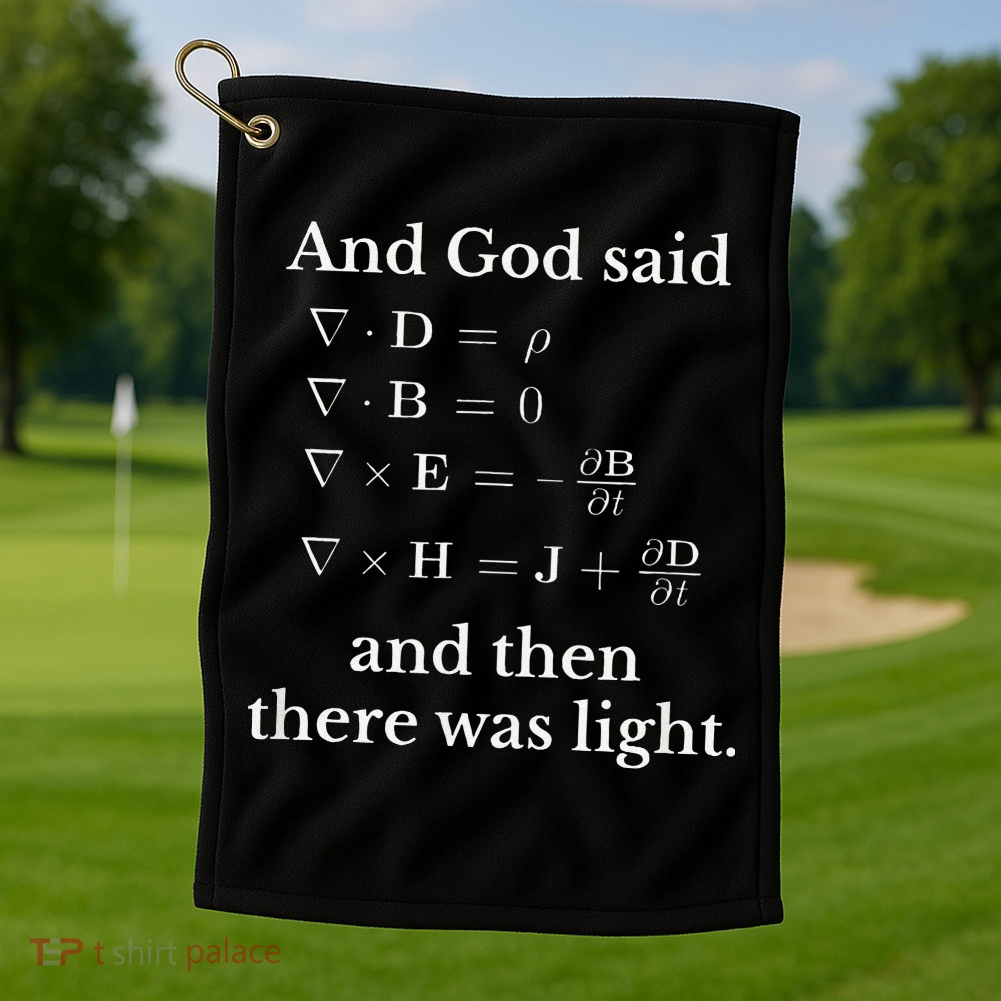 God Said MaxwellS Equations Integral Form Geeks Golf Towel