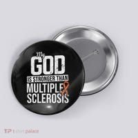 God Stronger Multiple Sclerosis Ms Awareness Orange Ribbon Button thumb 0