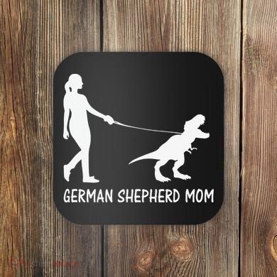 German Shepherd Mom Dinosaur GSD Owners Trex Mother Coaster