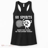 GO SPORTS Move The Thing To The Other Thing Women's Tank Top thumb 0