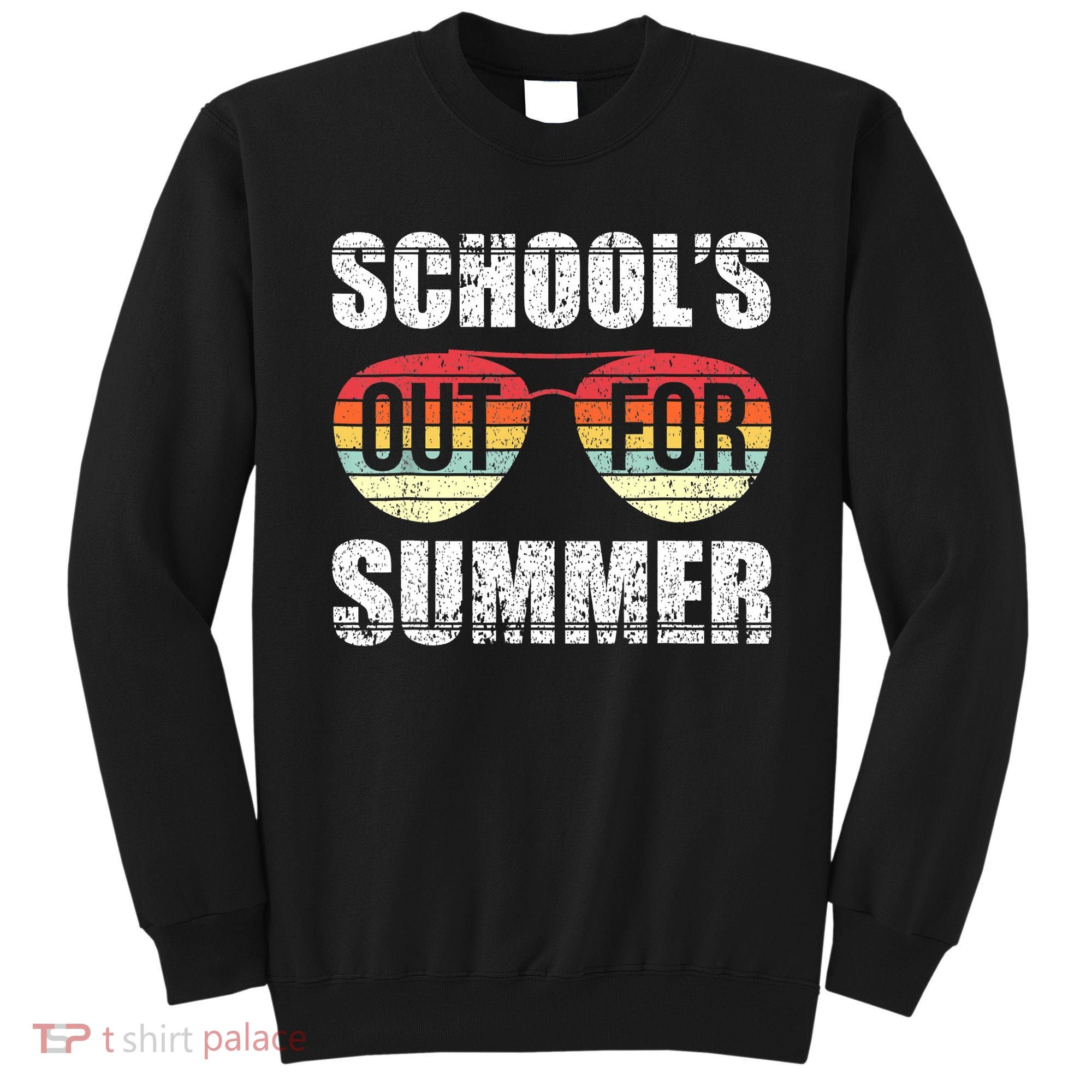 Graduation Schools Out For Summer Students Teacher Sweatshirt