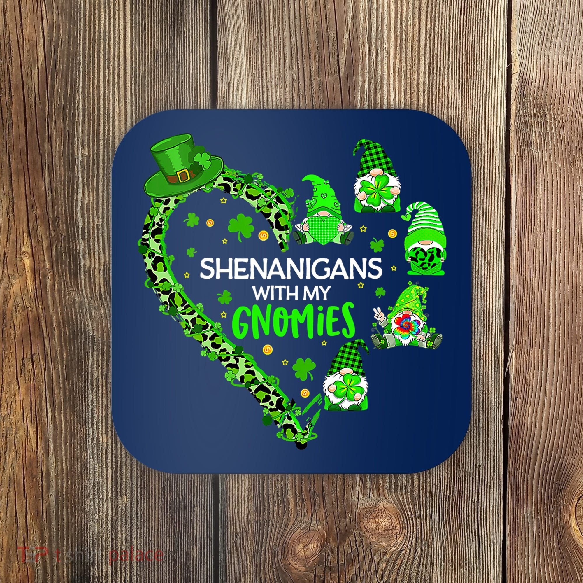 Gnome St Patrick's Day Shenanigans With My Gnomies Shamrock Coaster