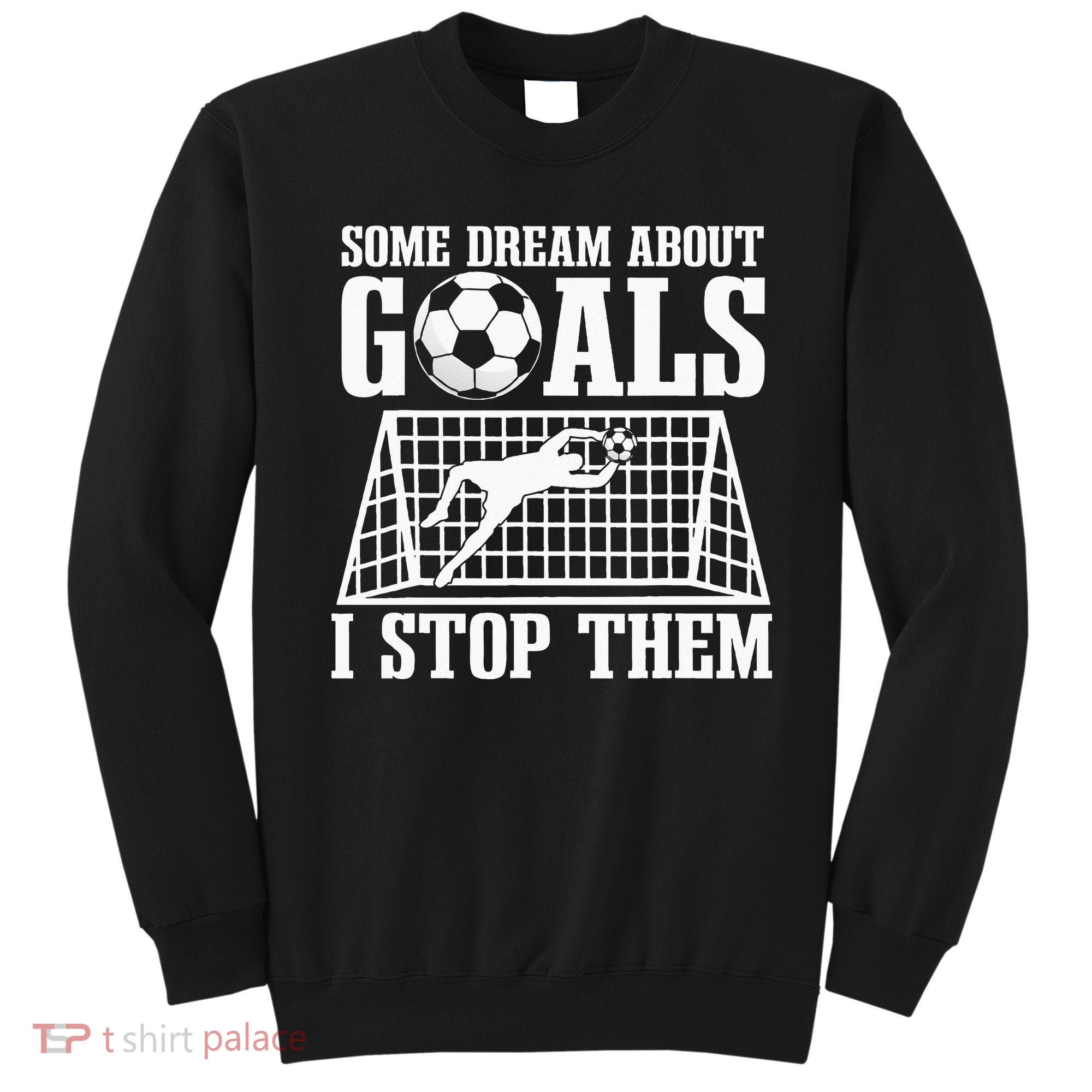 Goalie Soccer Player Goalkeeper Team Keeper Sport Goaltender Sweatshirt