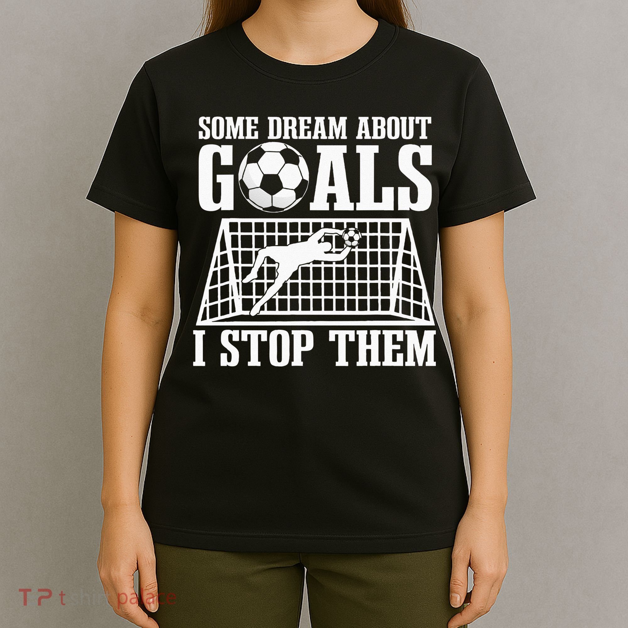 Goalie Soccer Player Goalkeeper Team Keeper Sport Goaltender T-Shirt