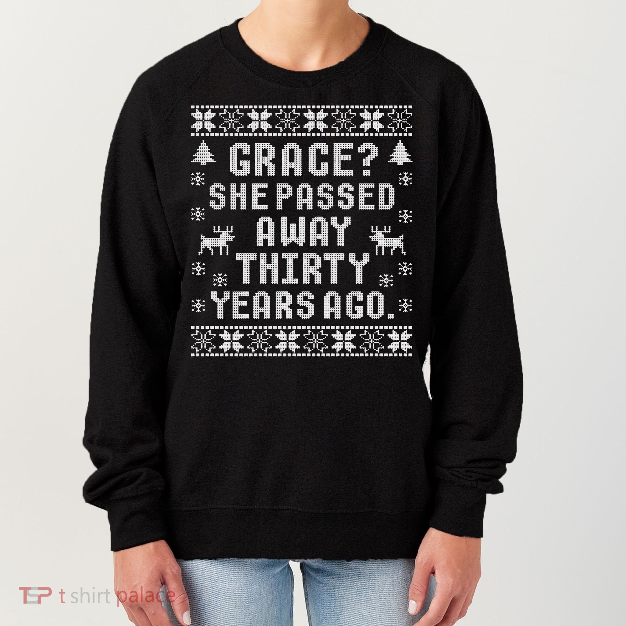 Grace She Passed Away Thirty Years Ago Women's Sweatshirt