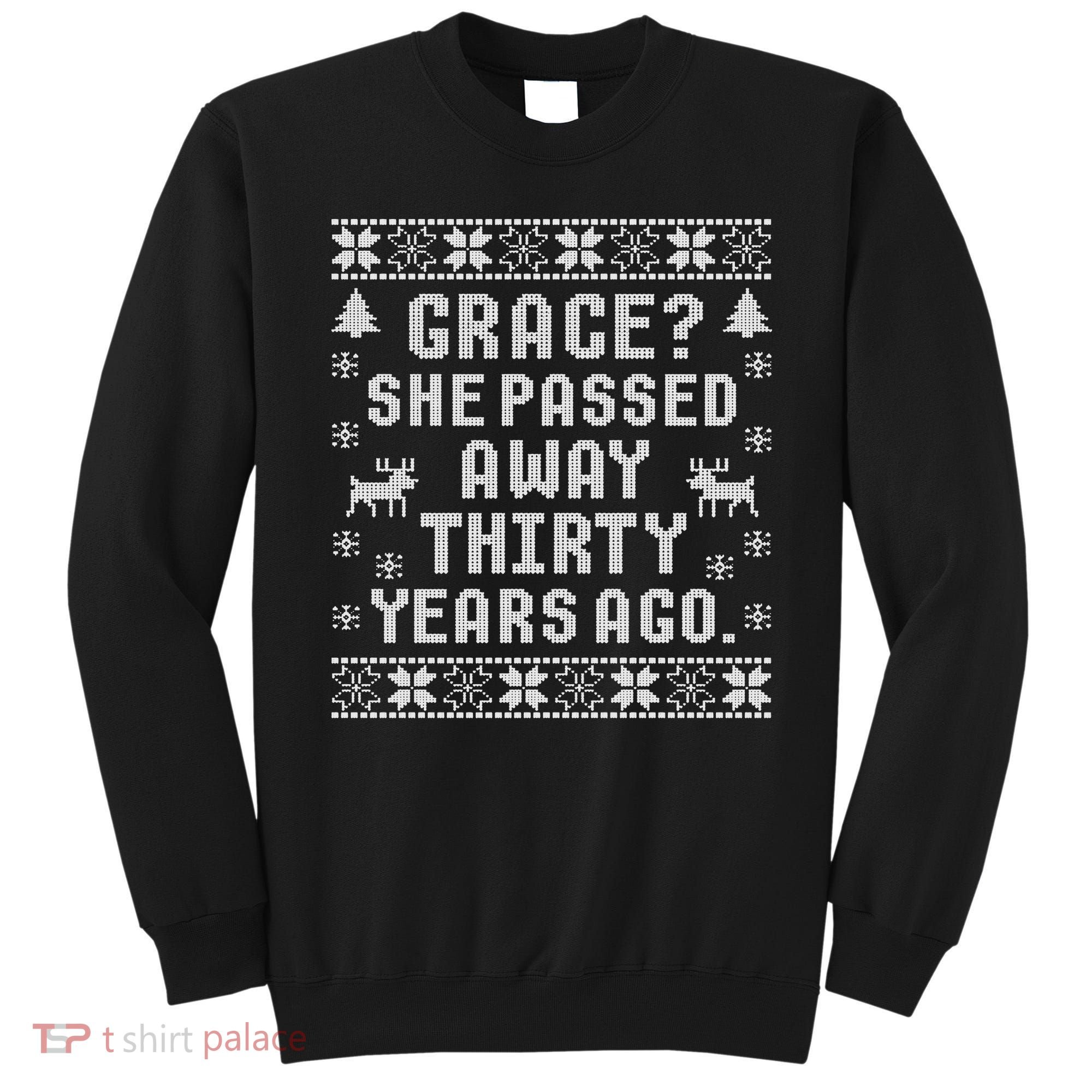 Grace She Passed Away Thirty Years Ago Sweatshirt