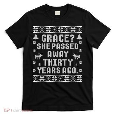 Grace She Passed Away Thirty Years Ago T-Shirt