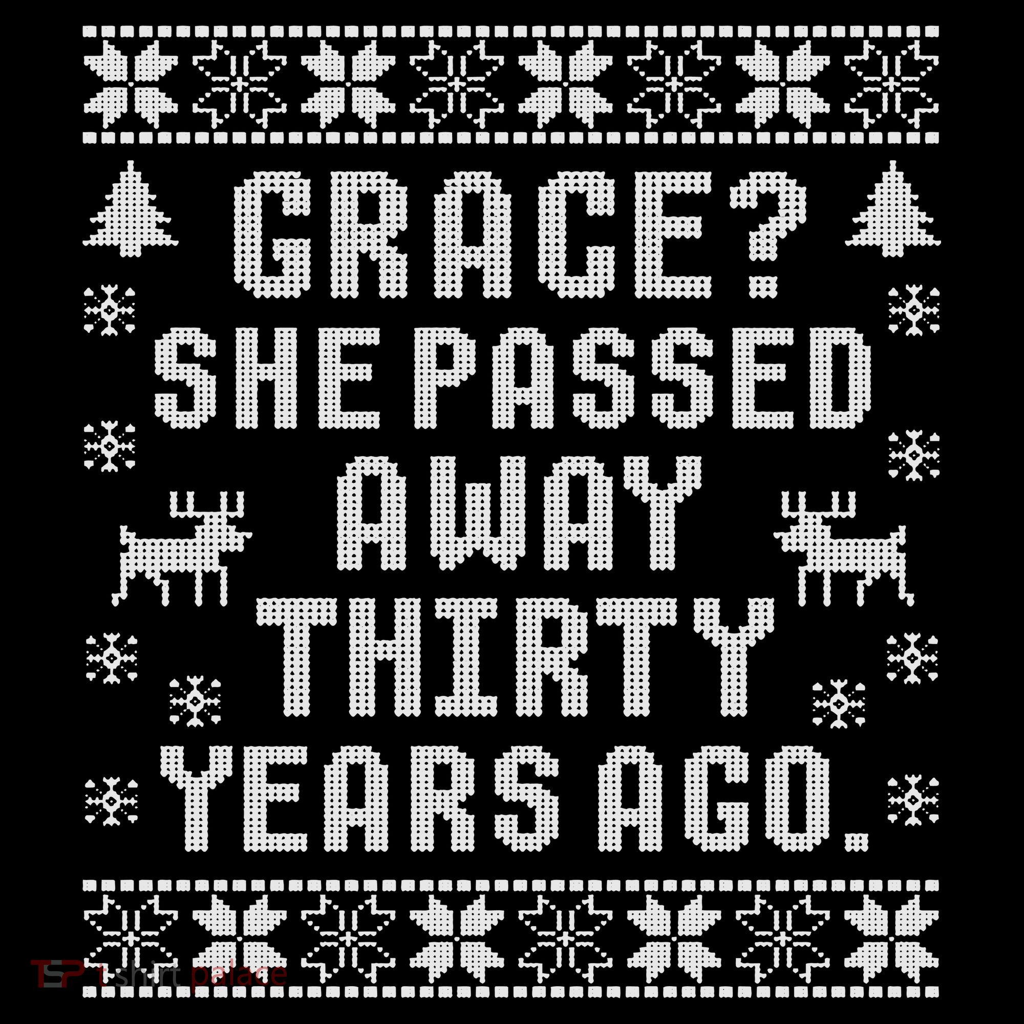 Grace She Passed Away Thirty Years Ago T-Shirt