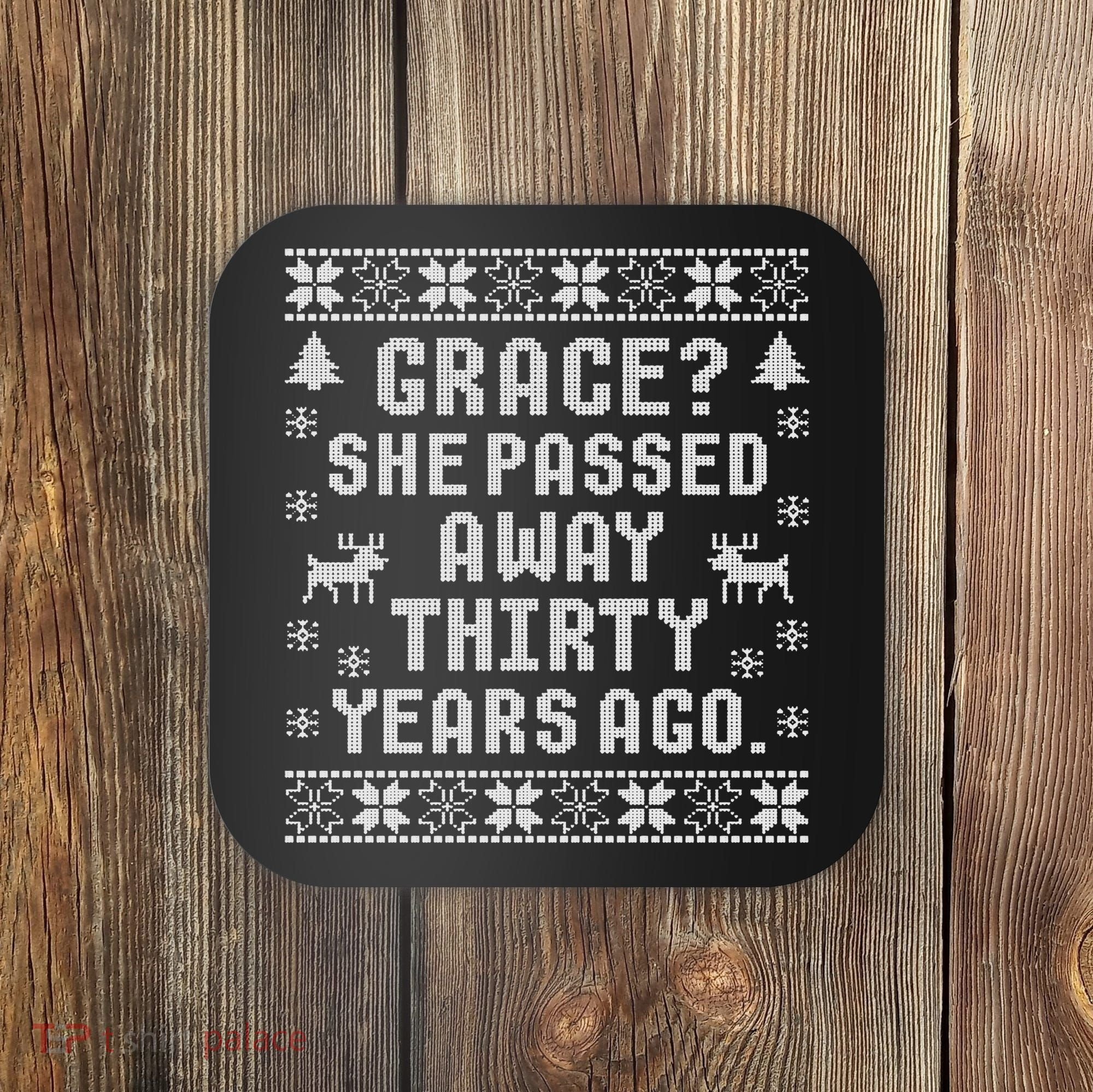 Grace She Passed Away Thirty Years Ago Coaster