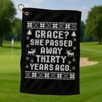 Grace She Passed Away Thirty Years Ago Golf Towel thumb 1