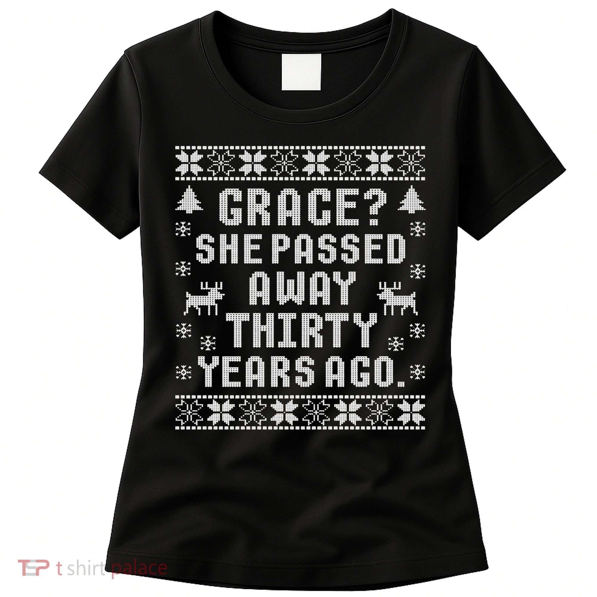 Grace She Passed Away Thirty Years Ago Women's T-Shirt
