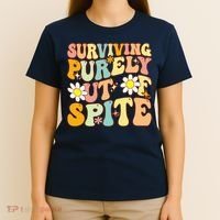 Groovy Surviving Purely Out Of Spite A Humorous Funny Joke T-Shirt thumb 4