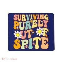Groovy Surviving Purely Out Of Spite A Humorous Funny Joke Mousepad thumb 0