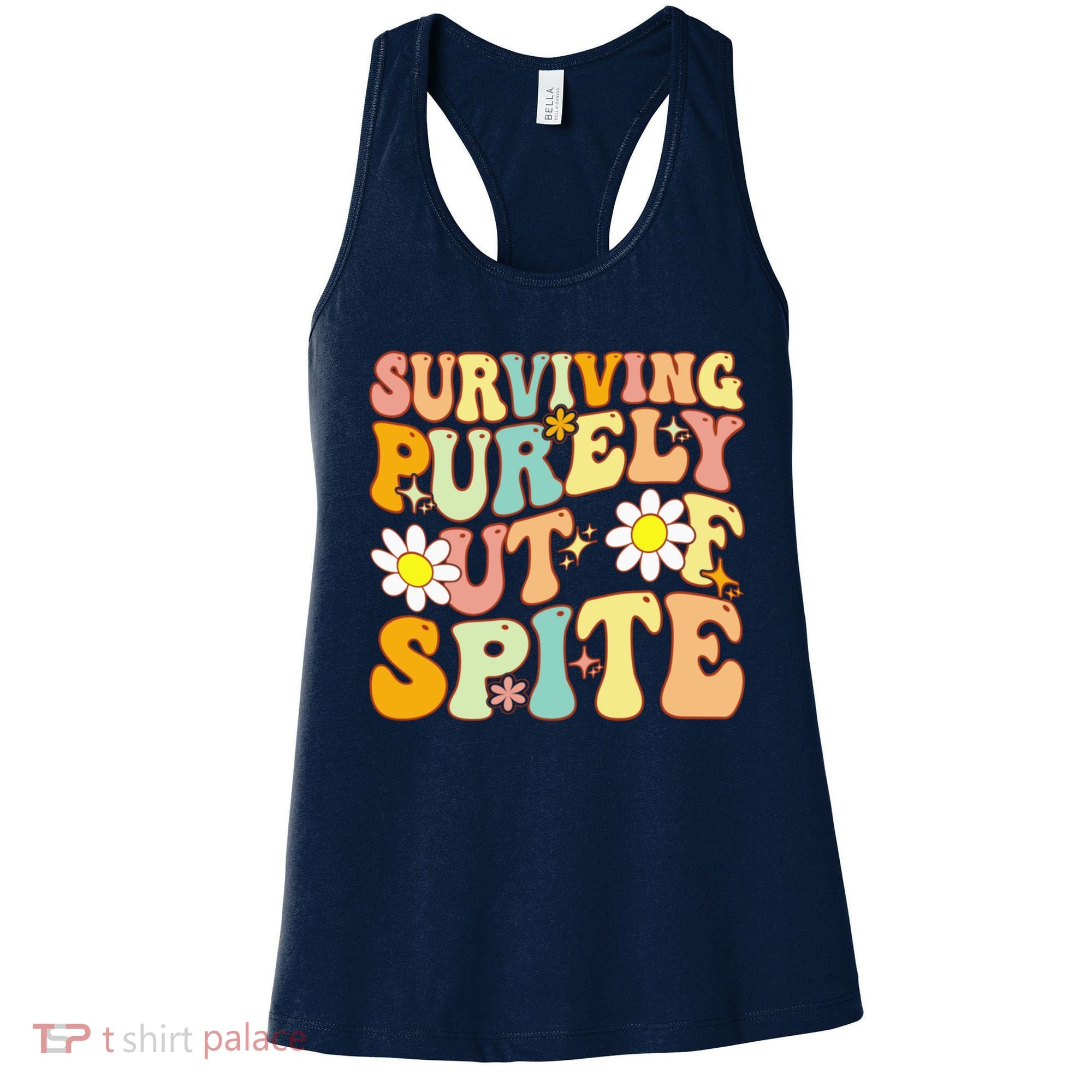 Groovy Surviving Purely Out Of Spite A Humorous Funny Joke Women's Tank Top