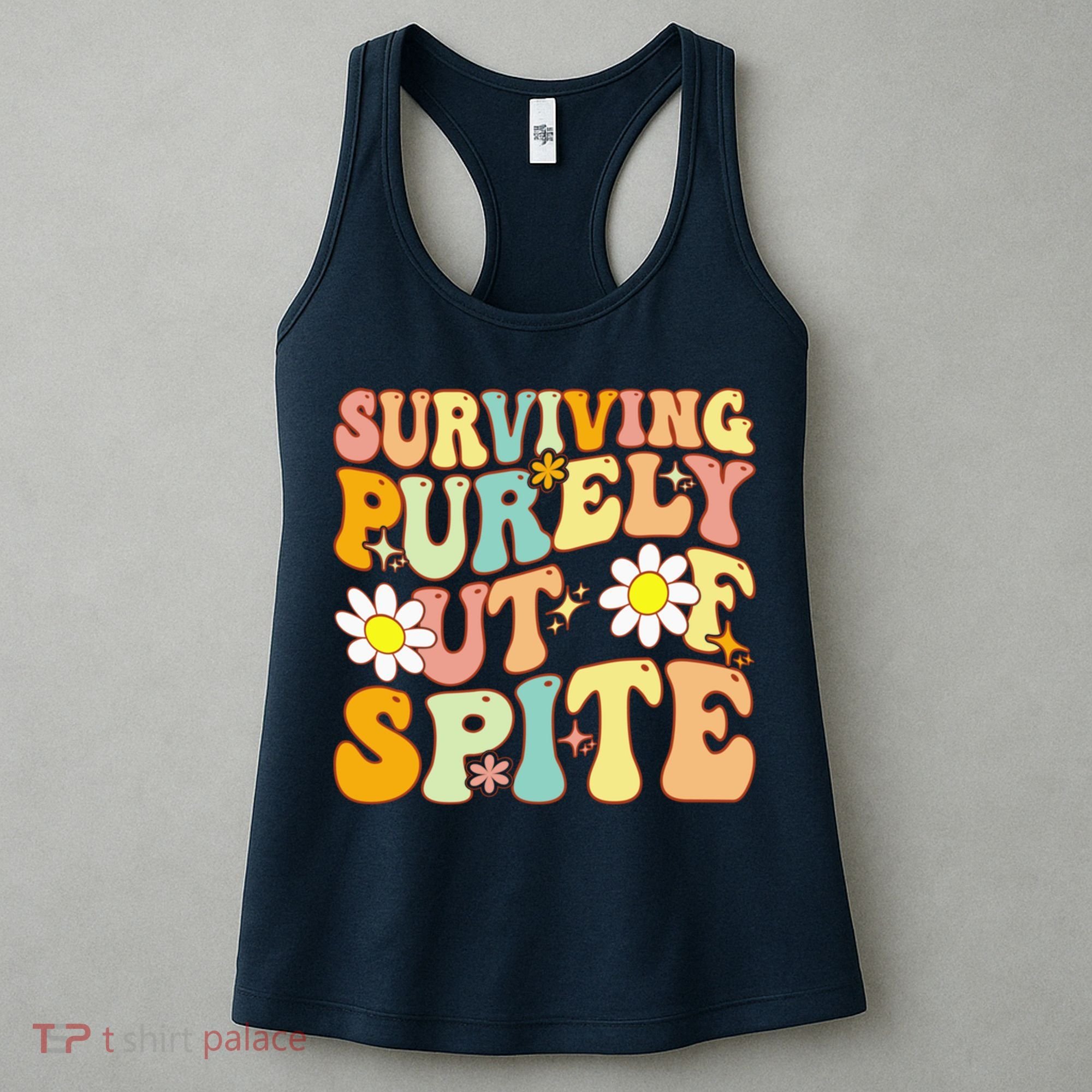 Groovy Surviving Purely Out Of Spite A Humorous Funny Joke Women's Tank Top