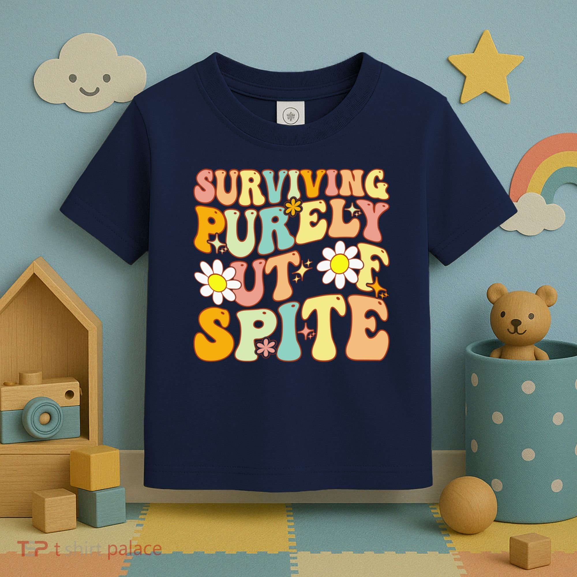 Groovy Surviving Purely Out Of Spite A Humorous Funny Joke Toddler T-Shirt