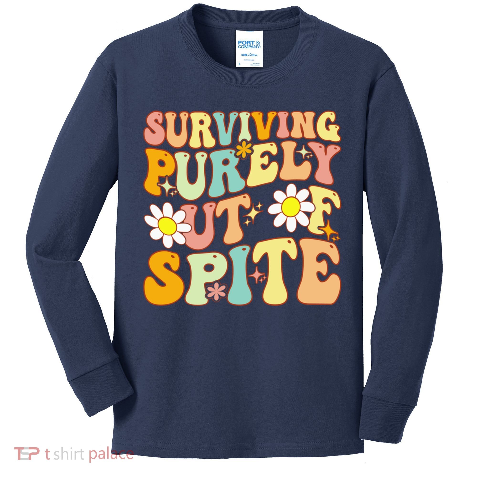 Groovy Surviving Purely Out Of Spite A Humorous Funny Joke Kids Long Sleeve Shirt