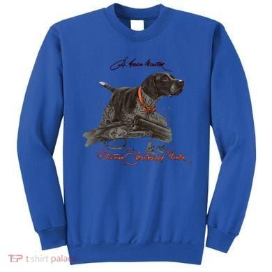 Ger Shorthaired Pointer Meaningful Gift A Born Hunter! Cute Gift Sweatshirt