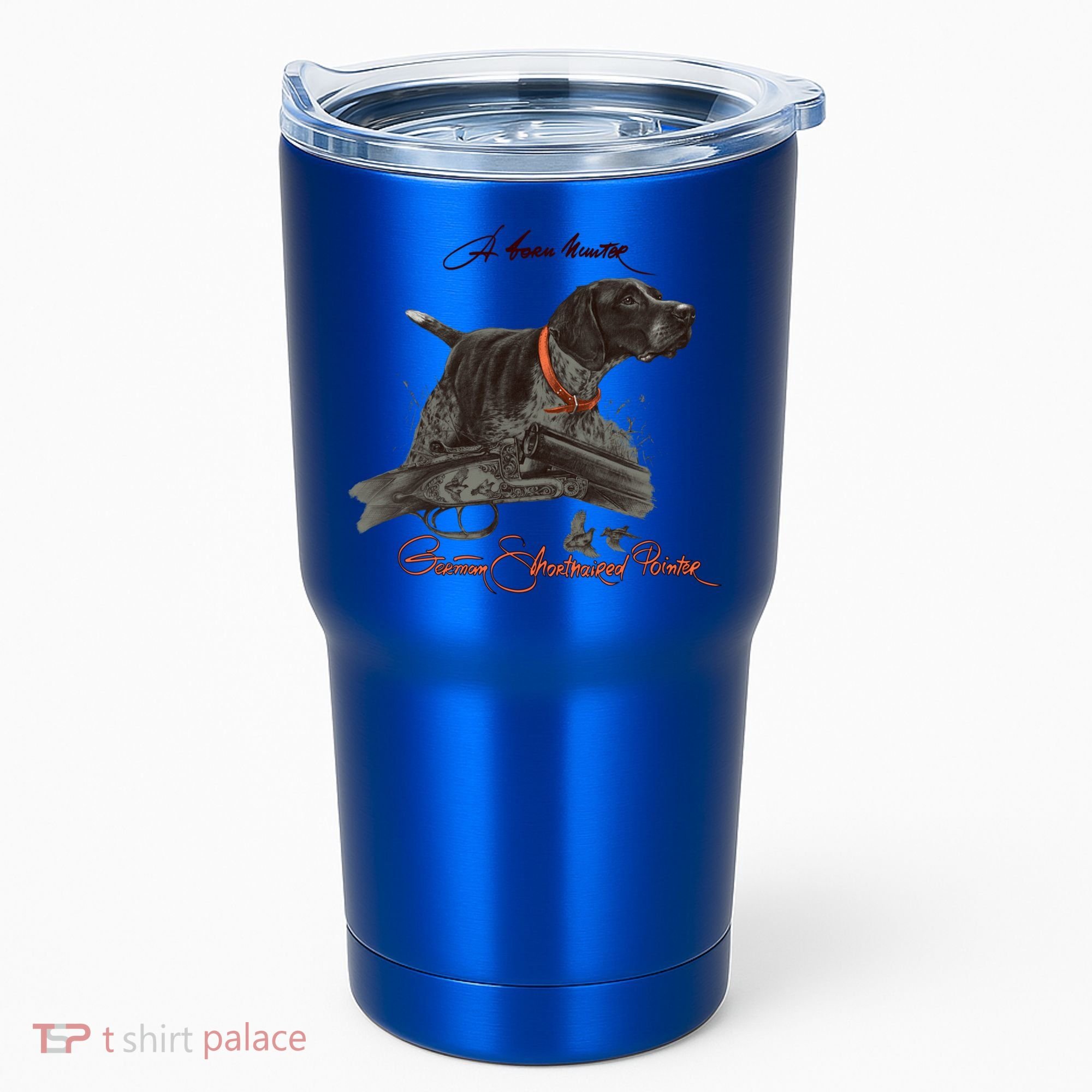 Ger Shorthaired Pointer Meaningful Gift A Born Hunter! Cute Gift Tumbler