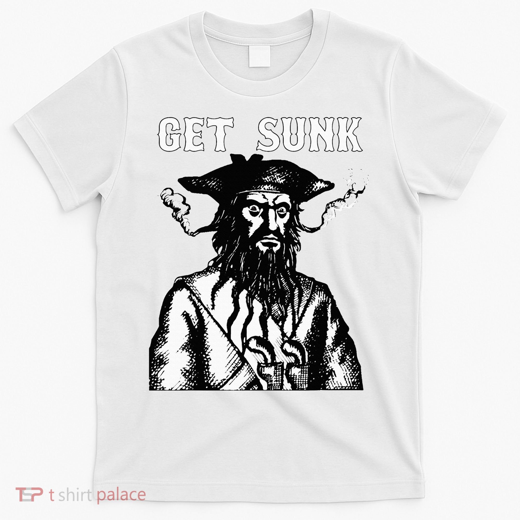 Get Sunk Pirate Sea Thieves Of Oceans T-Shirt