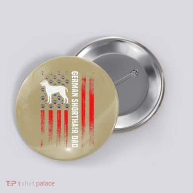 German Shorthair Pointer Dog Dad American Flag Patriotic Button