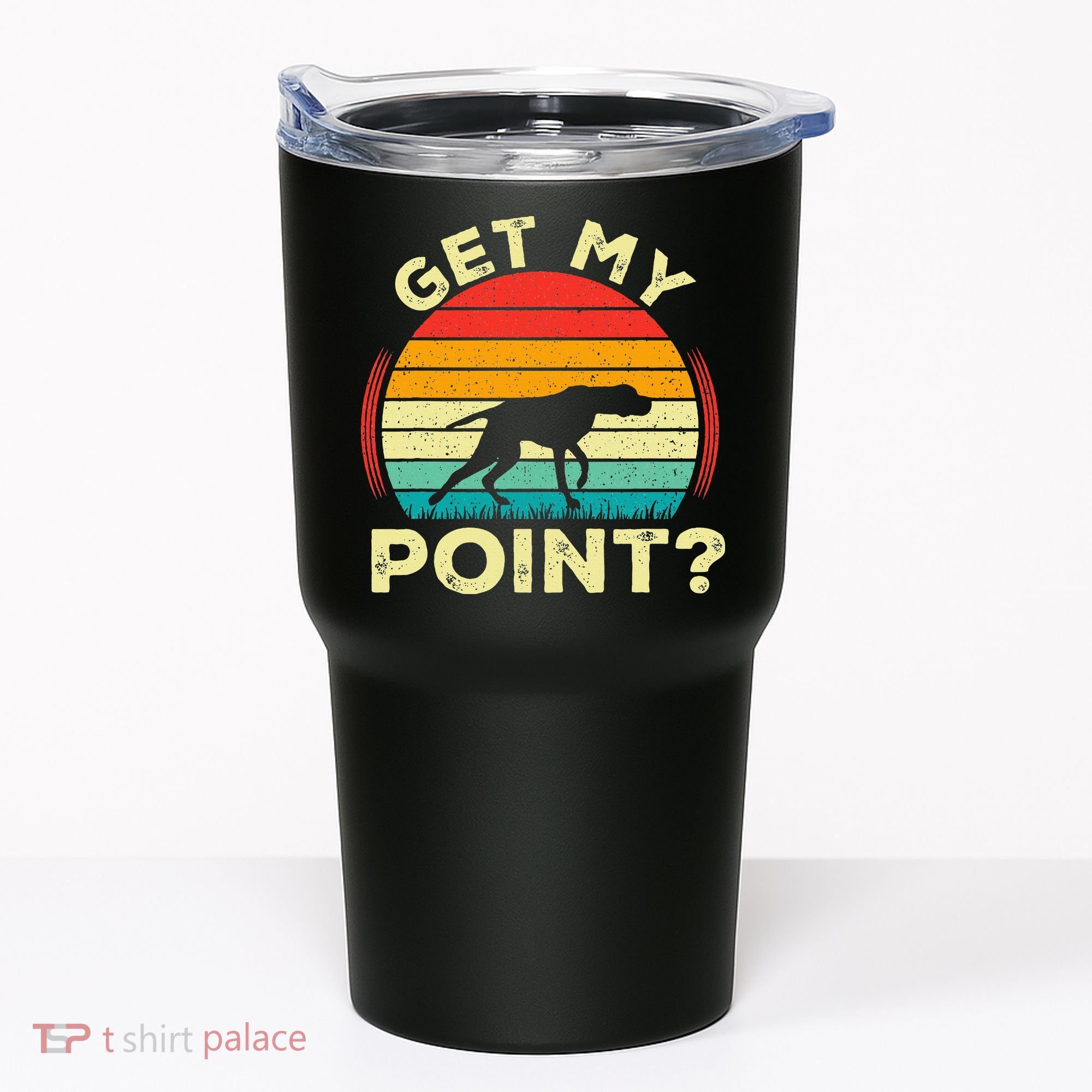 German Shorthaired Pointer Get My Point Gsp Dog Tumbler