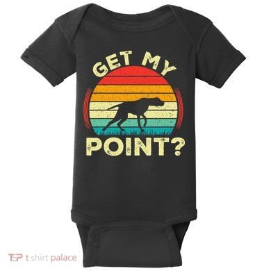 German Shorthaired Pointer Get My Point Gsp Dog Baby Bodysuit