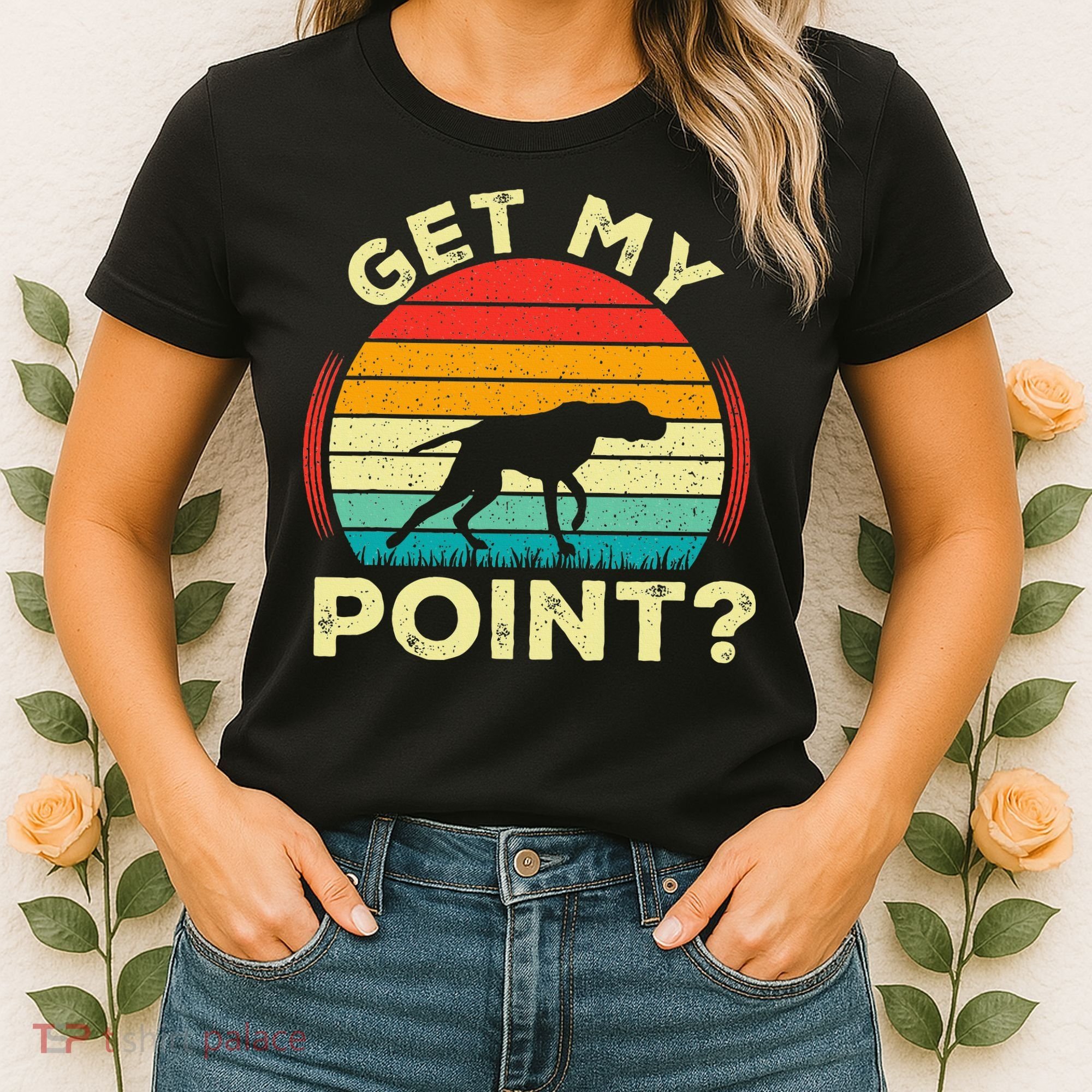German Shorthaired Pointer Get My Point Gsp Dog Women's T-Shirt