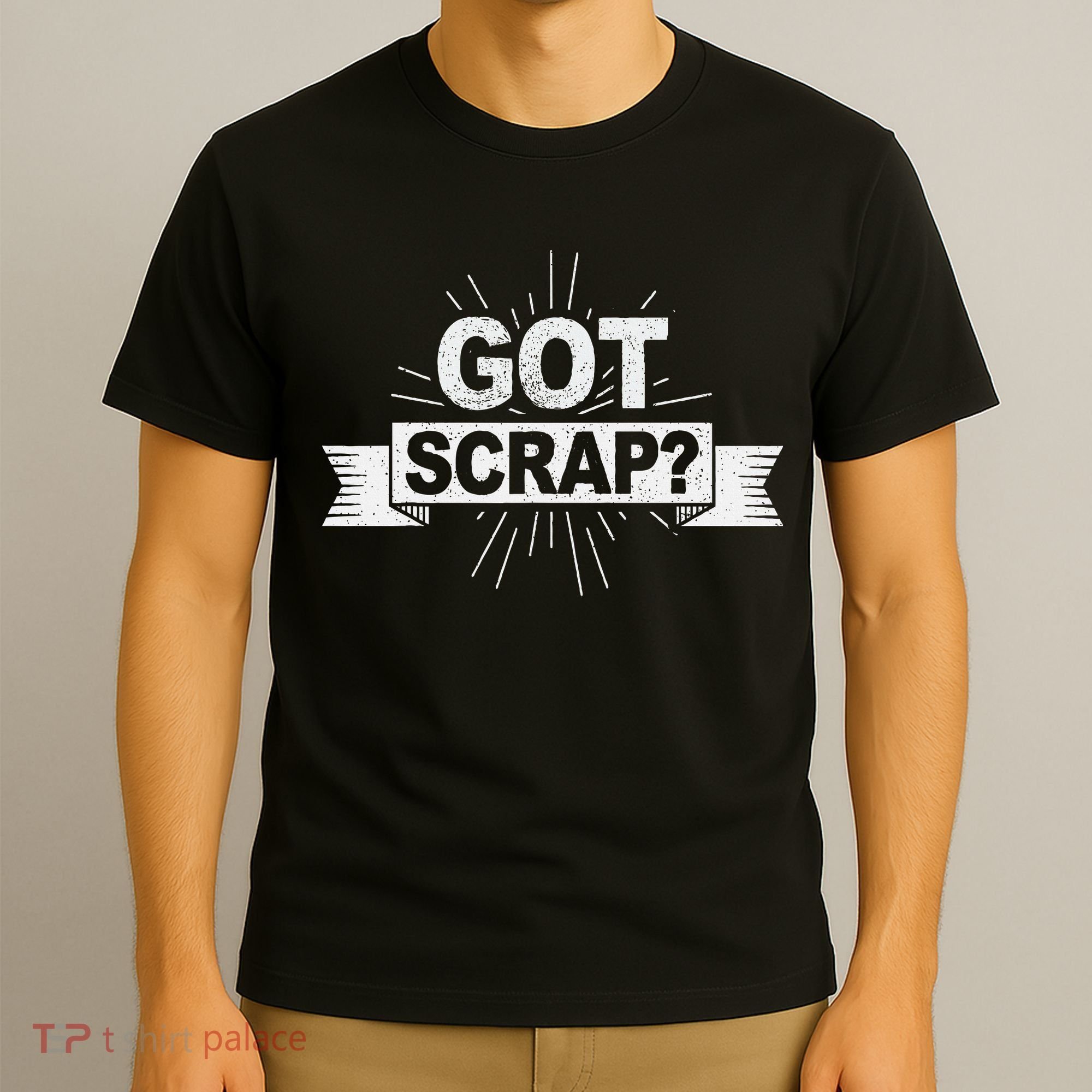 Got Scrap Quote For A Metal Scrapper T-Shirt