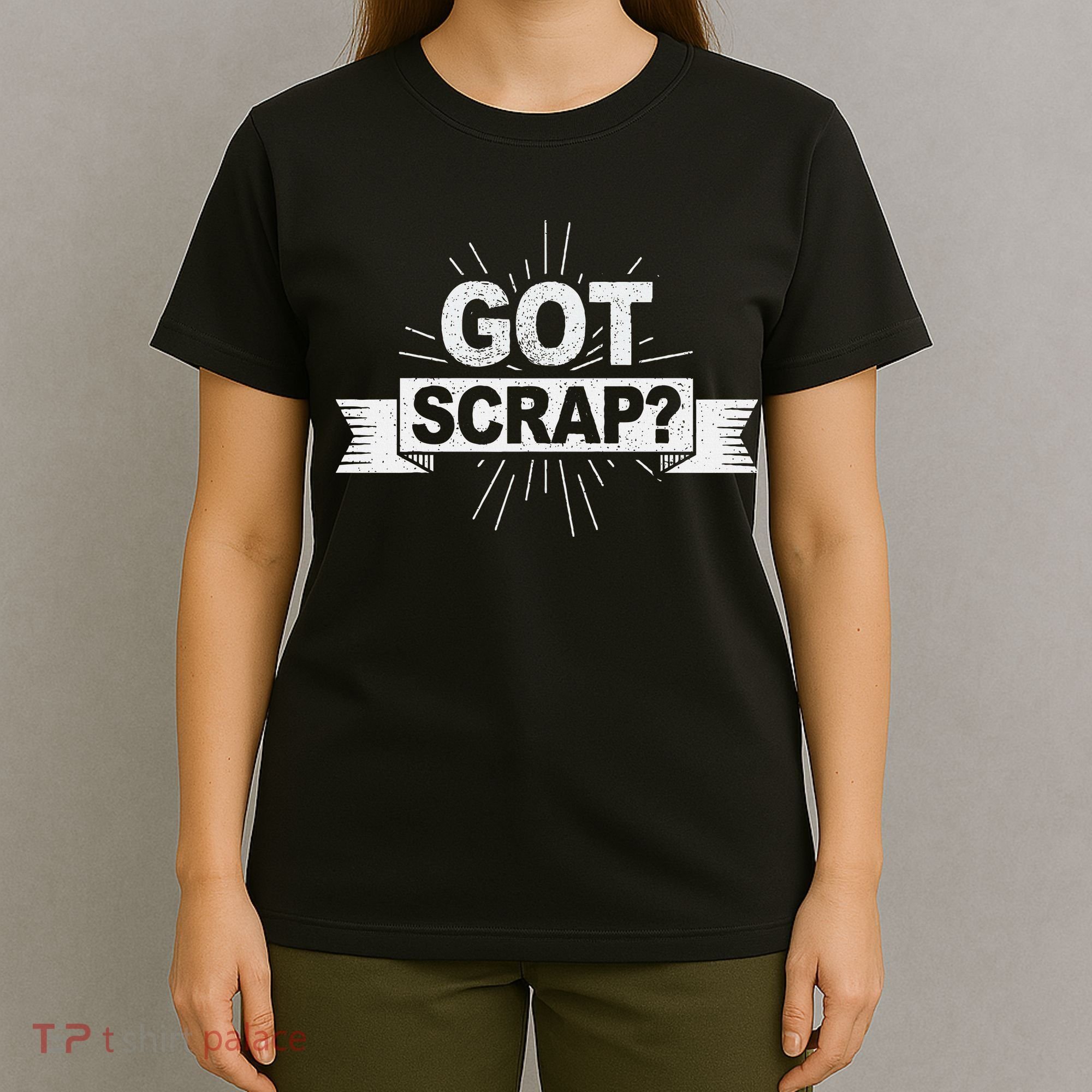 Got Scrap Quote For A Metal Scrapper T-Shirt