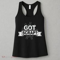 Got Scrap Quote For A Metal Scrapper Women's Tank Top thumb 3