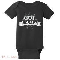 Got Scrap Quote For A Metal Scrapper Baby Bodysuit thumb 0