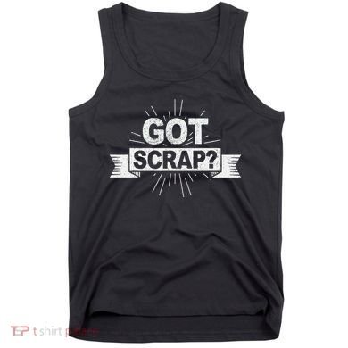 Got Scrap Quote For A Metal Scrapper Tank Top