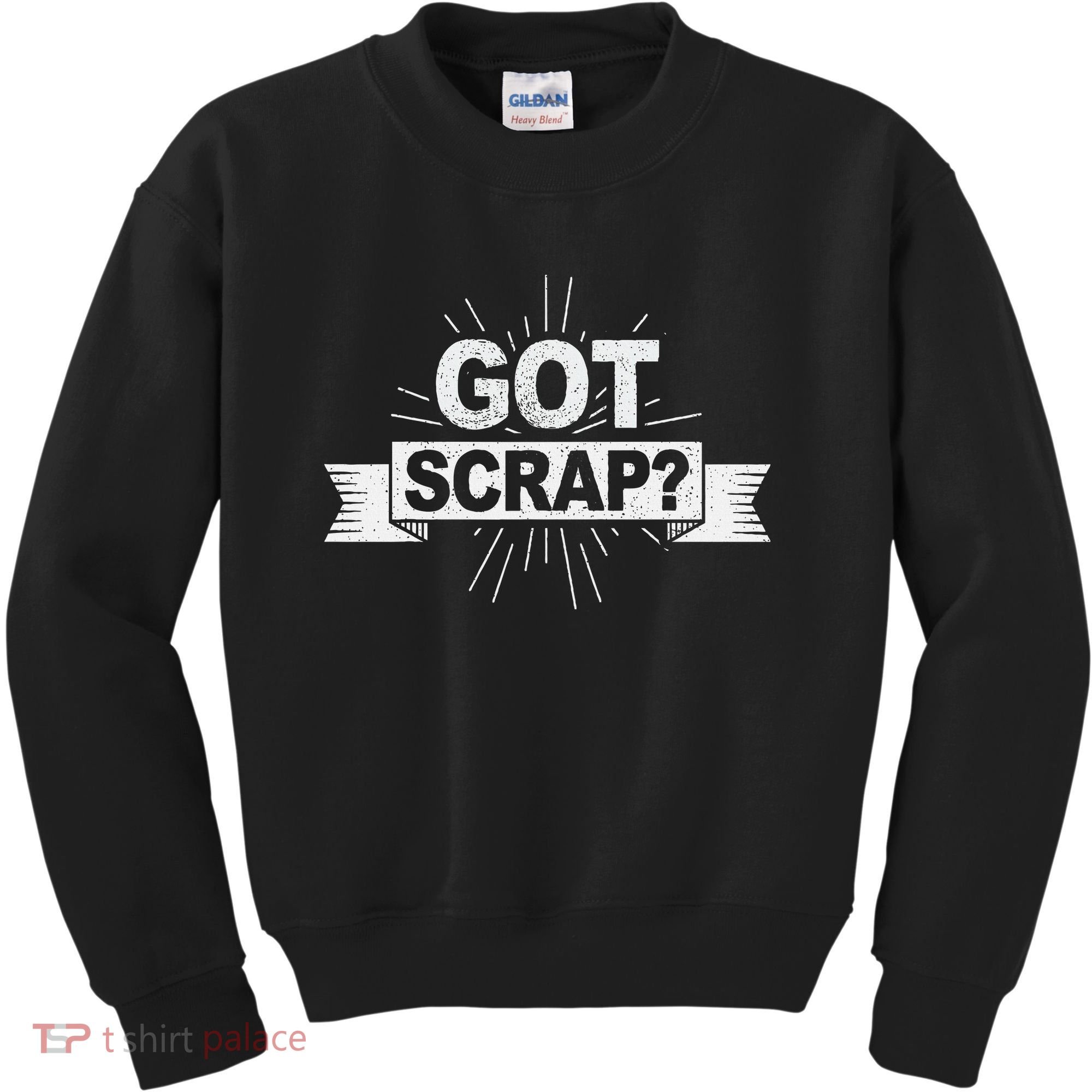 Got Scrap Quote For A Metal Scrapper Kids Sweatshirt